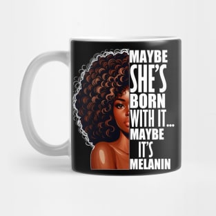 Melanin Queen Afrocentric Black Pride Afro Saying Mug